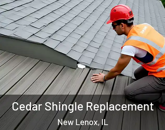  Cedar Shingle Replacement New Lenox, IL