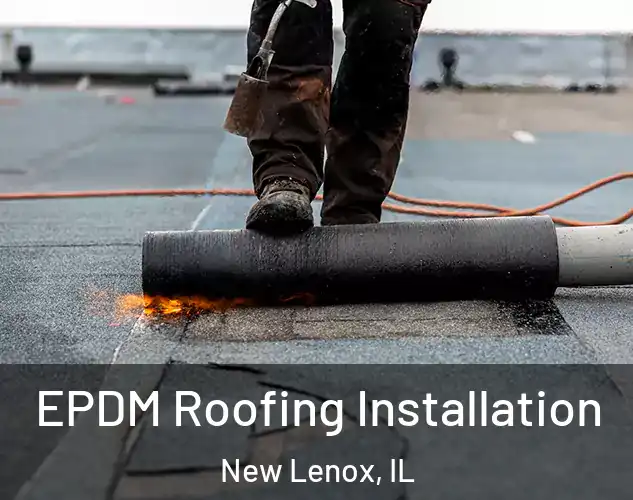  EPDM Roofing Installation New Lenox, IL