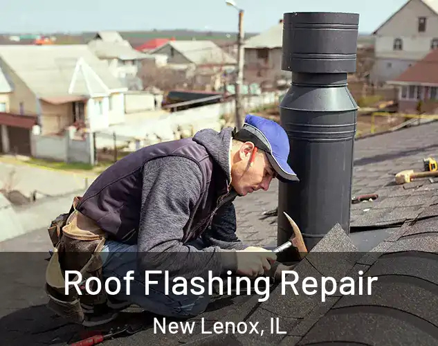  Roof Flashing Repair New Lenox, IL