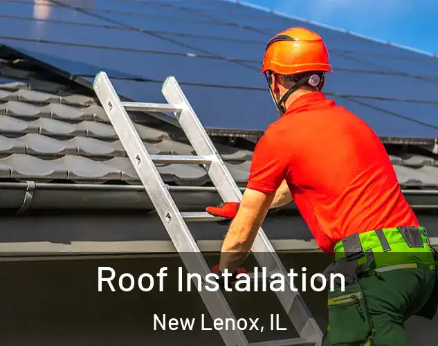  Roof Installation New Lenox, IL