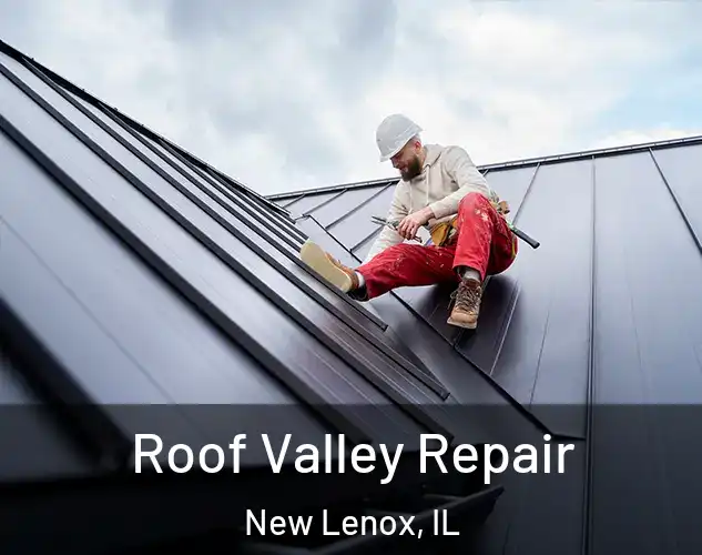  Roof Valley Repair New Lenox, IL