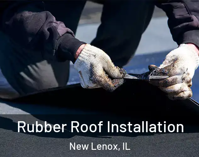  Rubber Roof Installation New Lenox, IL