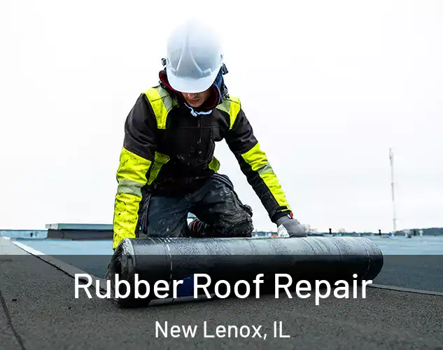  Rubber Roof Repair New Lenox, IL
