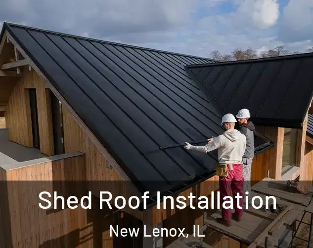  Shed Roof Installation New Lenox, IL